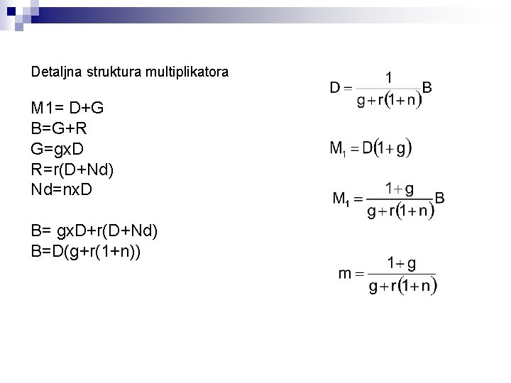 Detaljna struktura multiplikatora M 1= D+G B=G+R G=gx. D R=r(D+Nd) Nd=nx. D B= gx.