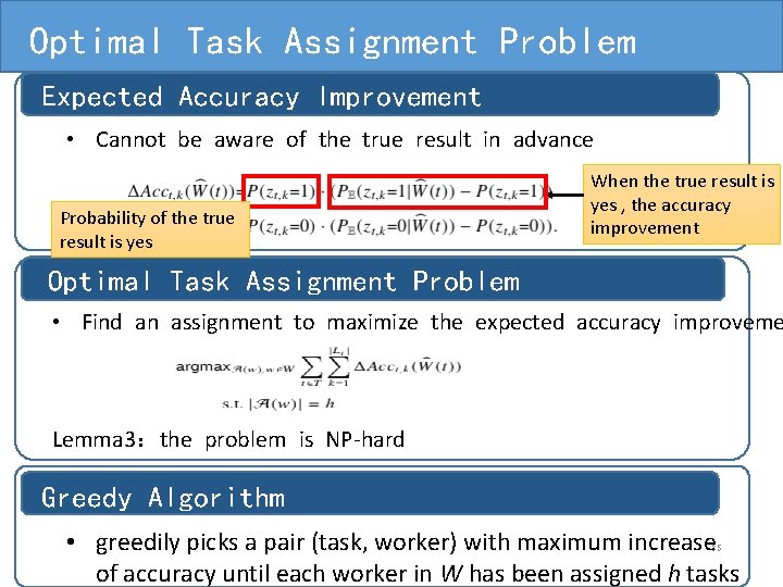 Optimal Task Assignment Problem Expected Accuracy Improvement • Cannot be aware of the true