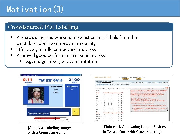 Motivation(3) Crowdsourced POI Labelling • Ask crowdsourced workers to select correct labels from the
