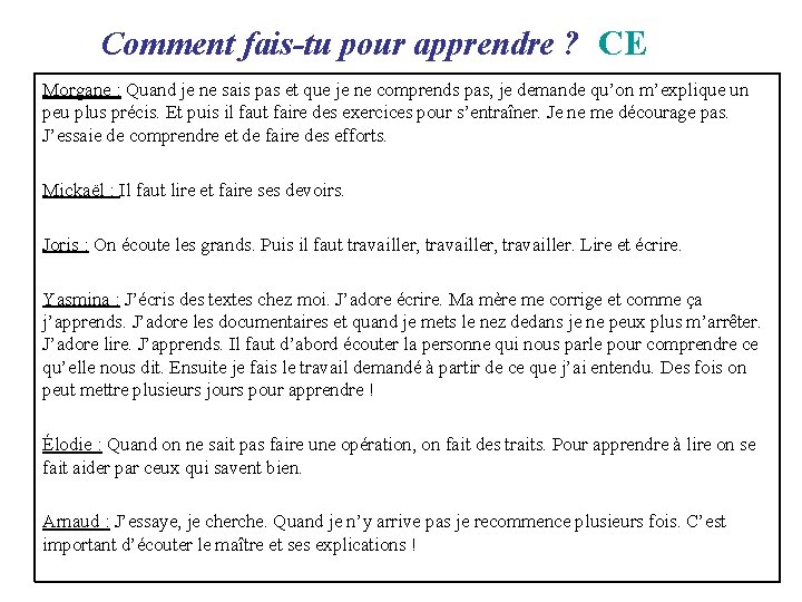 Comment fais-tu pour apprendre ? CE Morgane : Quand je ne sais pas Comment fais-tu pour apprendre ? CE Morgane : Quand je ne sais pas