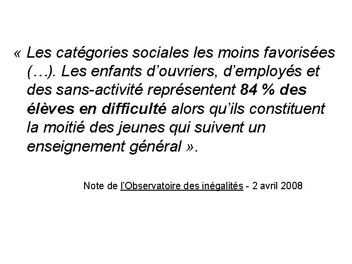  « Les catégories sociales moins favorisées (…). Les enfants d’ouvriers, d’employés et des