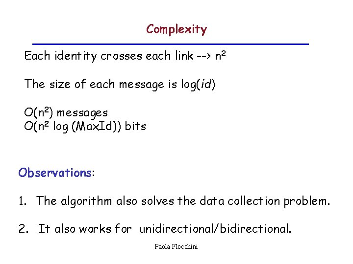 Complexity Each identity crosses each link --> n 2 The size of each message