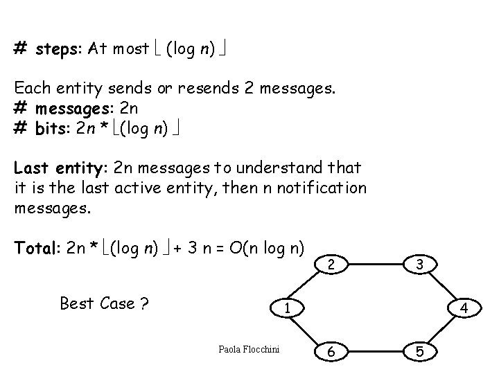 # steps: At most (log n) Each entity sends or resends 2 messages. #