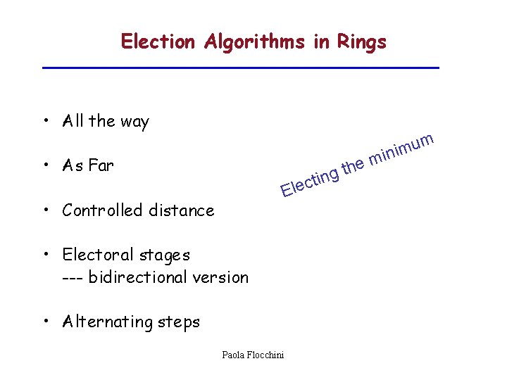 Election Algorithms in Rings • All the way • As Far i e h