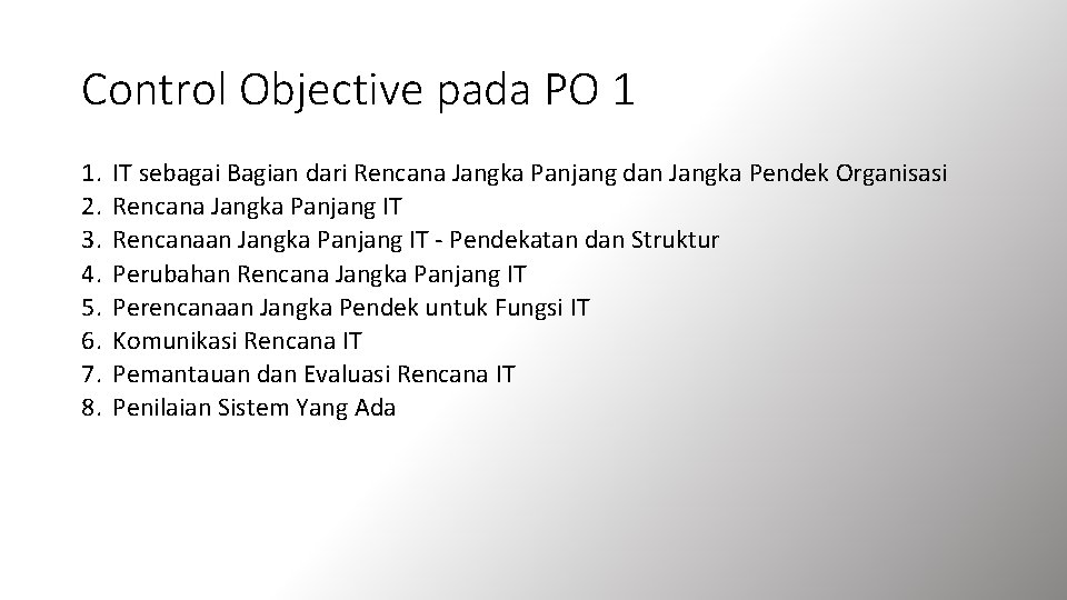 Control Objective pada PO 1 1. 2. 3. 4. 5. 6. 7. 8. IT