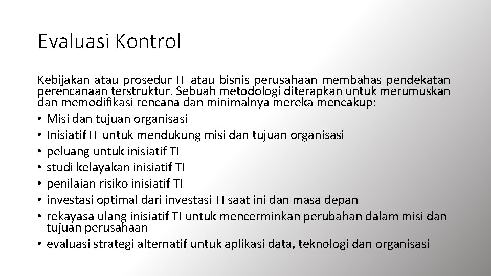 Evaluasi Kontrol Kebijakan atau prosedur IT atau bisnis perusahaan membahas pendekatan perencanaan terstruktur. Sebuah