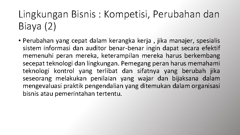 Lingkungan Bisnis : Kompetisi, Perubahan dan Biaya (2) • Perubahan yang cepat dalam kerangka