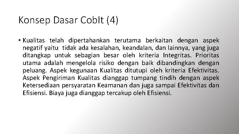 Konsep Dasar Cob. It (4) • Kualitas telah dipertahankan terutama berkaitan dengan aspek negatif