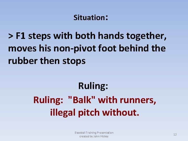 Situation: > F 1 steps with both hands together, moves his non-pivot foot behind