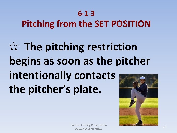 6 -1 -3 Pitching from the SET POSITION The pitching restriction begins as soon