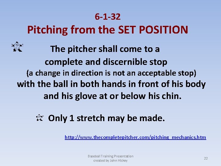 6 -1 -32 Pitching from the SET POSITION The pitcher shall come to a