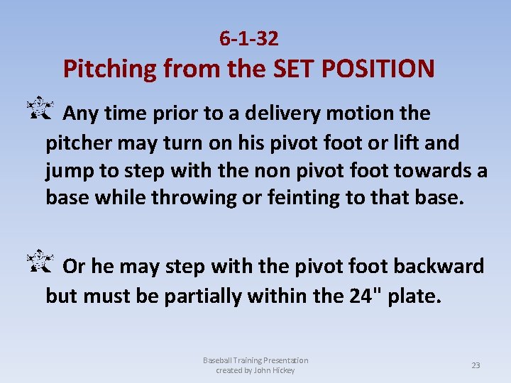 6 -1 -32 Pitching from the SET POSITION Any time prior to a delivery