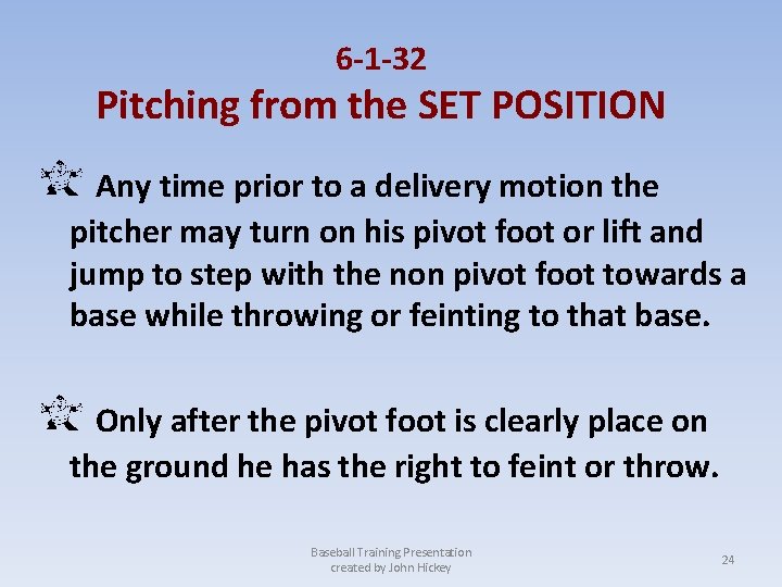 6 -1 -32 Pitching from the SET POSITION Any time prior to a delivery