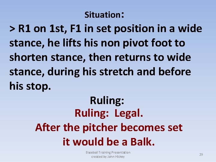 Situation: > R 1 on 1 st, F 1 in set position in a