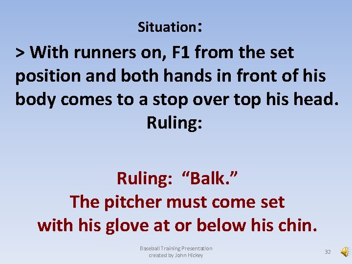 Situation: > With runners on, F 1 from the set position and both hands