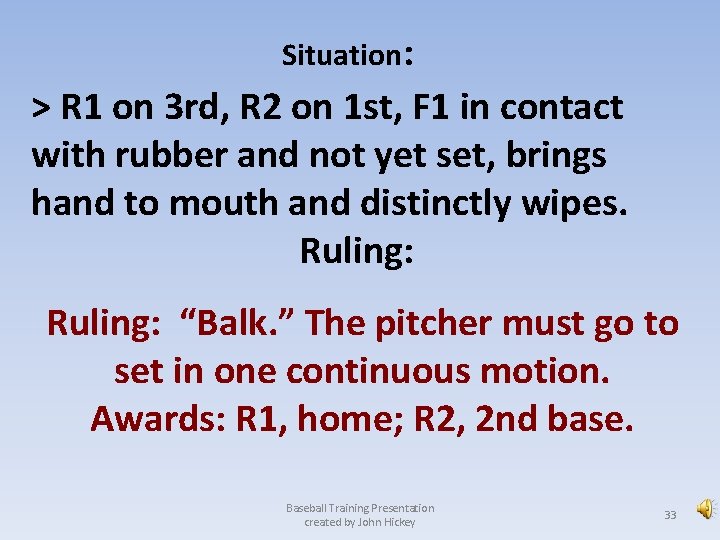 Situation: > R 1 on 3 rd, R 2 on 1 st, F 1