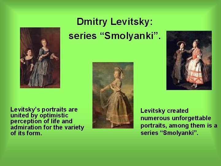 Dmitry Levitsky: series “Smolyanki”. Levitsky’s portraits are united by optimistic perception of life and