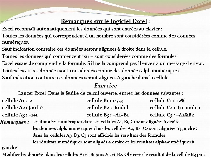 Remarques sur le logiciel Excel : Excel reconnaît automatiquement les données qui sont entrées