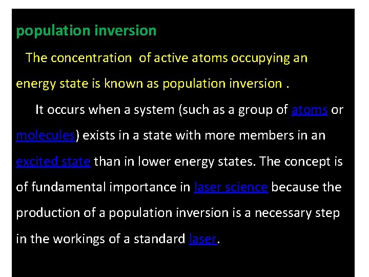 population inversion The concentration of active atoms occupying an energy state is known as