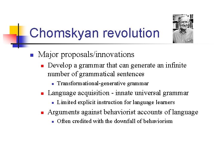 Chomskyan revolution n Major proposals/innovations n Develop a grammar that can generate an infinite