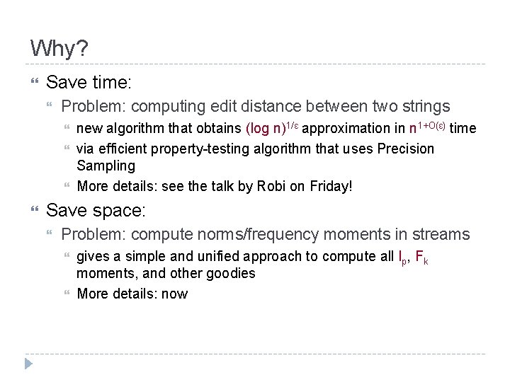 Why? Save time: Problem: computing edit distance between two strings new algorithm that obtains