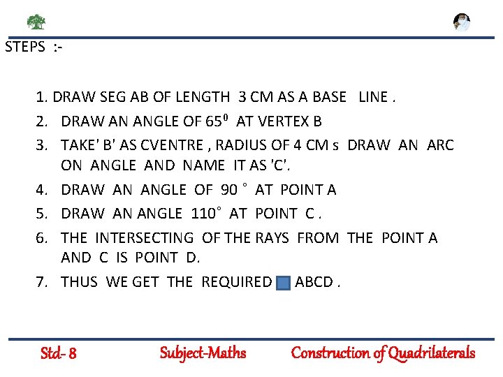 STEPS : 1. DRAW SEG AB OF LENGTH 3 CM AS A BASE LINE.