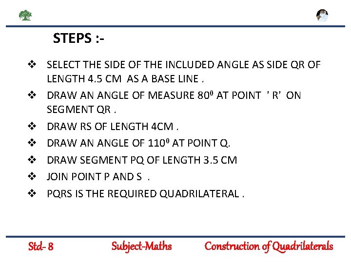 STEPS : v SELECT THE SIDE OF THE INCLUDED ANGLE AS SIDE QR OF