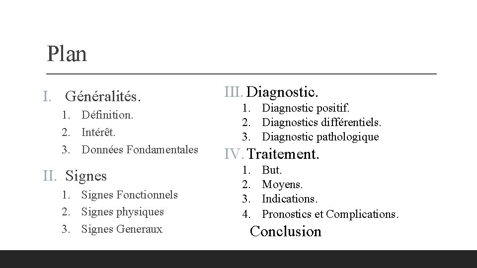 Plan I. Généralités. 1. Définition. 2. Intérêt. 3. Données Fondamentales II. Signes 1. Signes