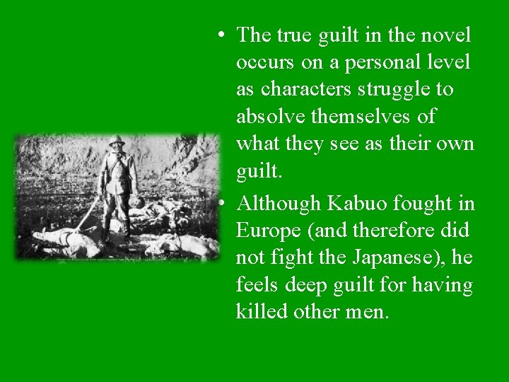  • The true guilt in the novel occurs on a personal level as