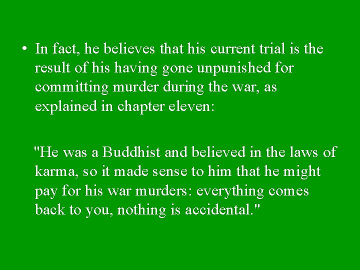  • In fact, he believes that his current trial is the result of