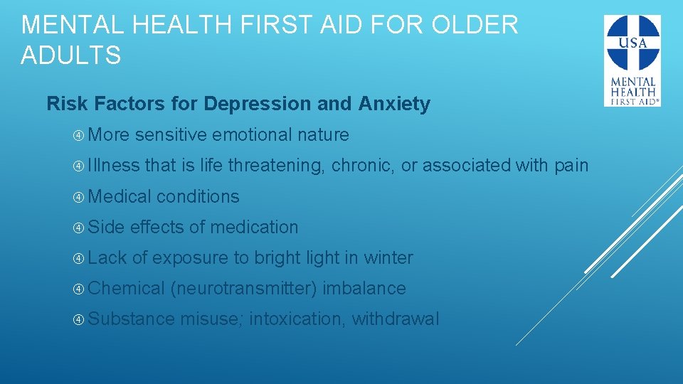 MENTAL HEALTH FIRST AID FOR OLDER ADULTS Risk Factors for Depression and Anxiety More