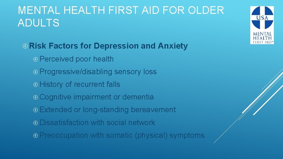 MENTAL HEALTH FIRST AID FOR OLDER ADULTS Risk Factors for Depression and Anxiety Perceived