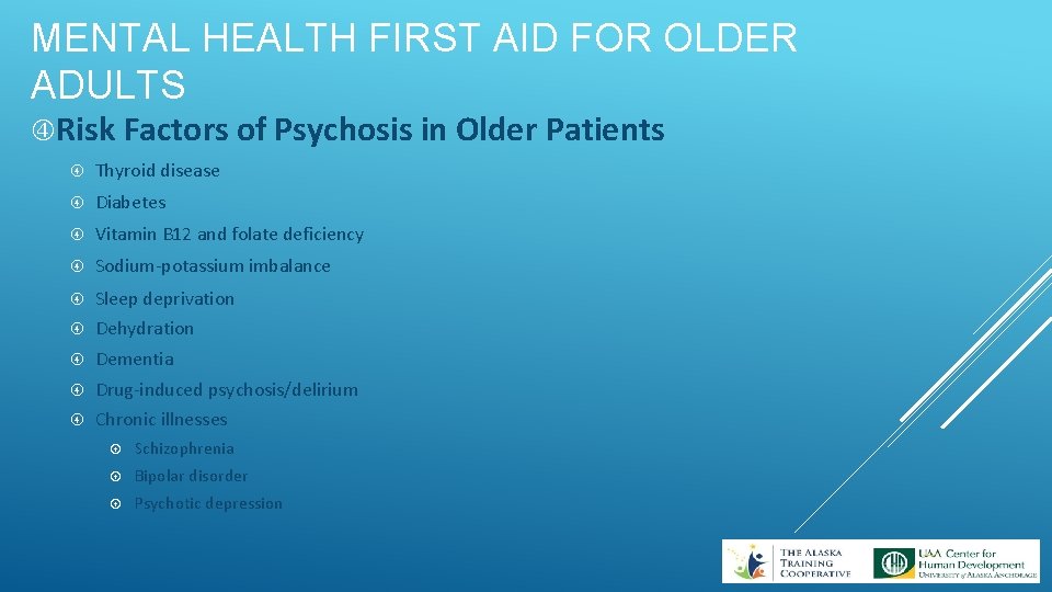 MENTAL HEALTH FIRST AID FOR OLDER ADULTS Risk Factors of Psychosis in Older Thyroid