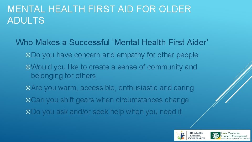 MENTAL HEALTH FIRST AID FOR OLDER ADULTS Who Makes a Successful ‘Mental Health First