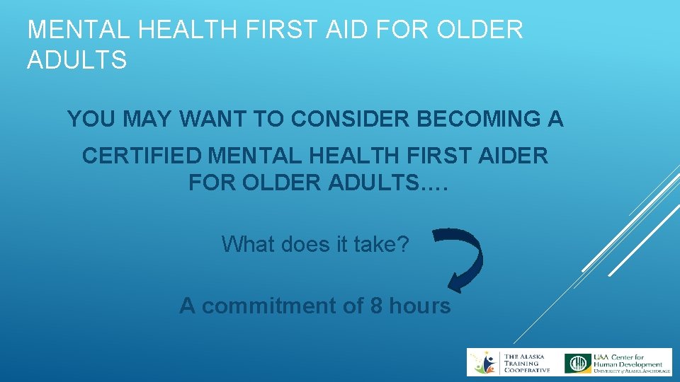 MENTAL HEALTH FIRST AID FOR OLDER ADULTS YOU MAY WANT TO CONSIDER BECOMING A