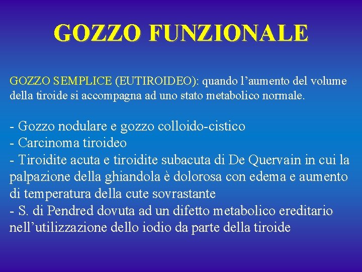 GOZZO FUNZIONALE GOZZO SEMPLICE (EUTIROIDEO): quando l’aumento del volume della tiroide si accompagna ad