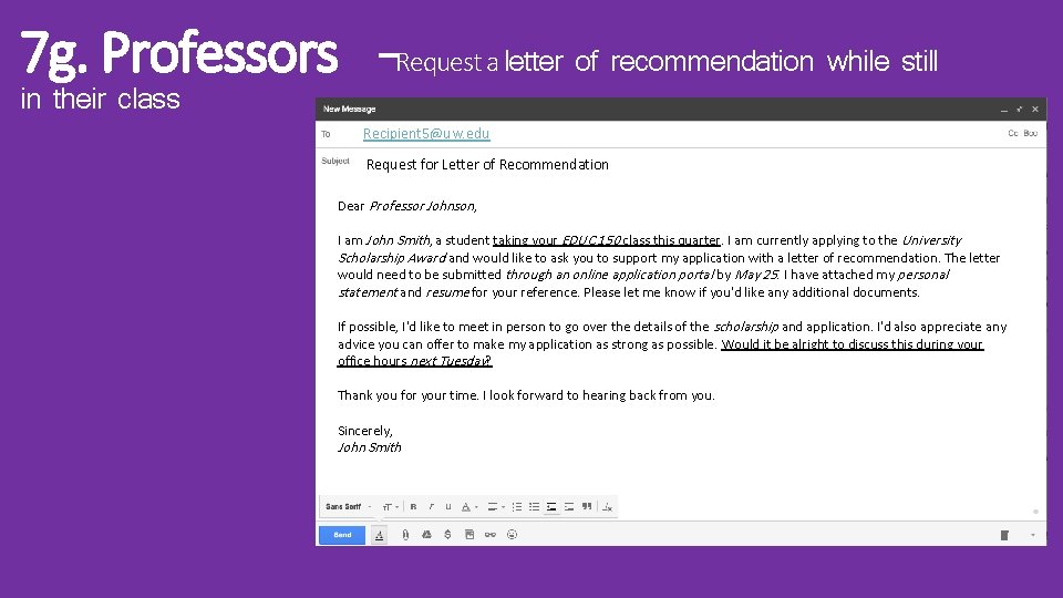 7 g. Professors –Request a letter of recommendation while still in their class Recipient