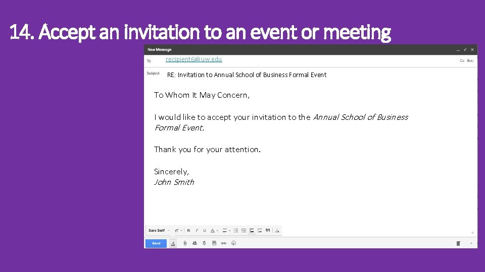 14. Accept an invitation to an event or meeting recipient 6@uw. edu RE: Invitation