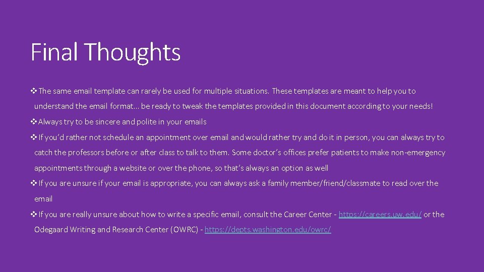 Final Thoughts v. The same email template can rarely be used for multiple situations.