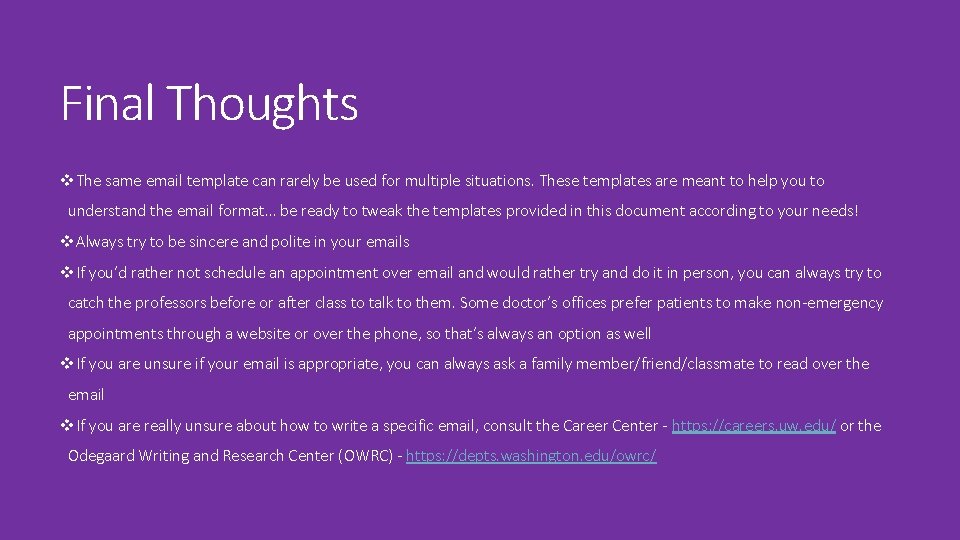 Final Thoughts v. The same email template can rarely be used for multiple situations. Final Thoughts v. The same email template can rarely be used for multiple situations.