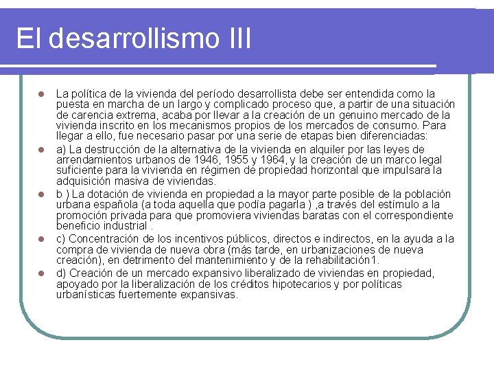 El desarrollismo III l l l La política de la vivienda del período desarrollista