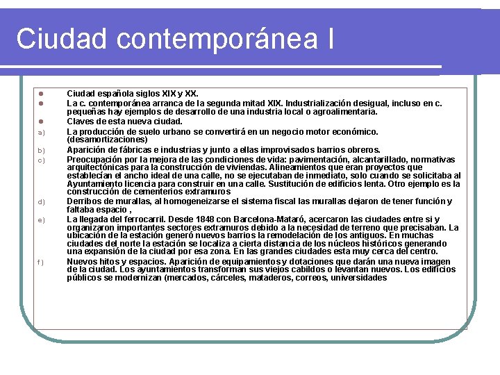 Ciudad contemporánea I l l l a) b) c) d) e) f) Ciudad española