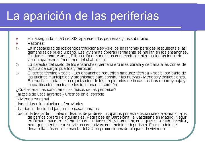 La aparición de las periferias En la segunda mitad del XIX aparecen: las periferias