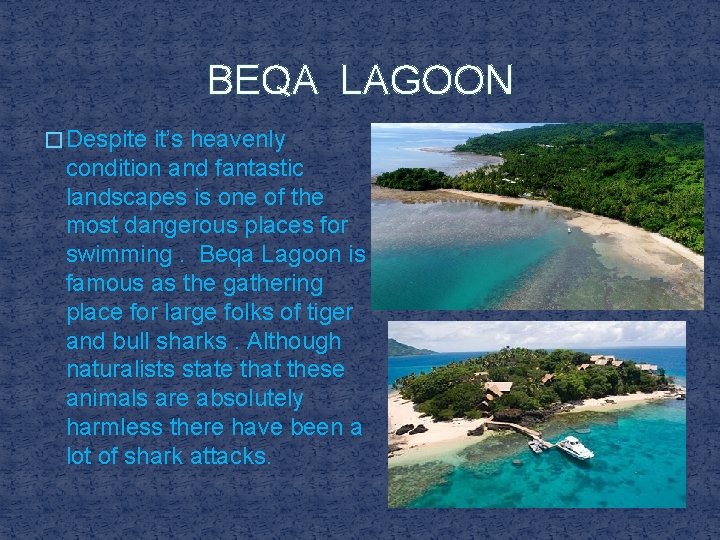 BEQA LAGOON � Despite it’s heavenly condition and fantastic landscapes is one of the