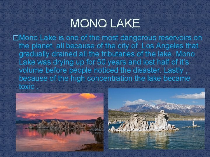 MONO LAKE �Mono Lake is one of the most dangerous reservoirs on the planet,