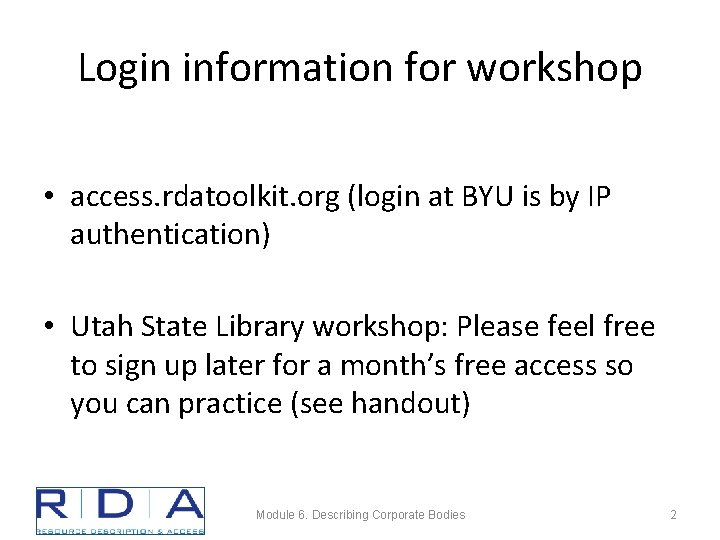Login information for workshop • access. rdatoolkit. org (login at BYU is by IP