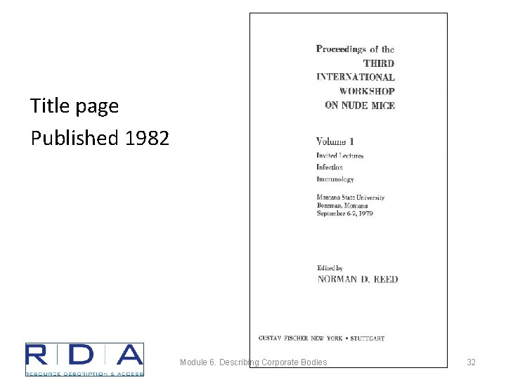 Title page Published 1982 Module 6. Describing Corporate Bodies 32 