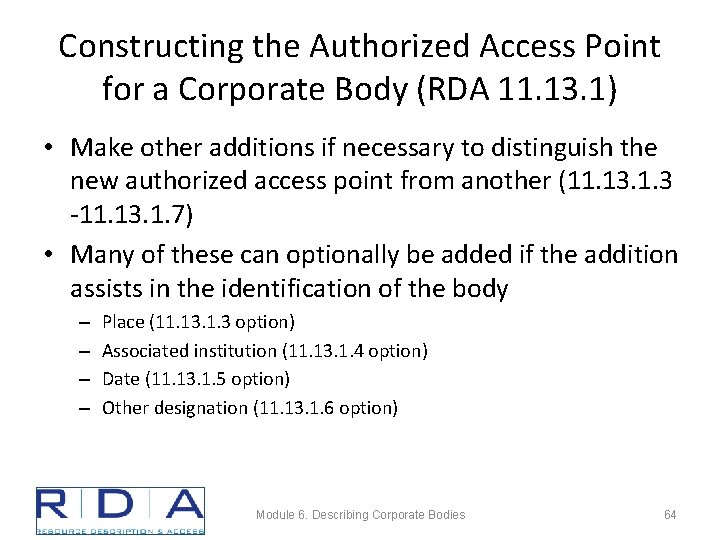 Constructing the Authorized Access Point for a Corporate Body (RDA 11. 13. 1) •