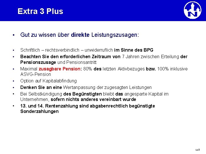 Extra 3 Plus • Gut zu wissen über direkte Leistungszusagen: • • Schriftlich –