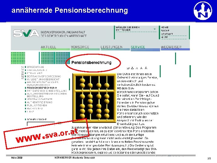 annähernde Pensionsberechnung t a. r o. a w. sv ww März 2009 NÜRNBERGER Akademie